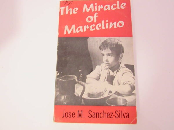 The Miracle of Marcelino by Jose M Sanchez-Silva