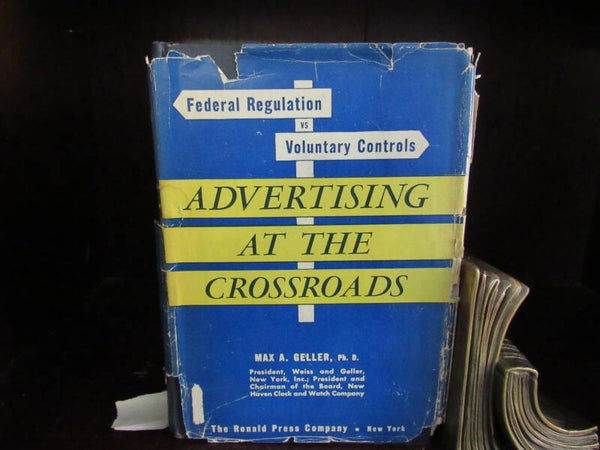 Advertising at the Crossroads by Max A. Geller
