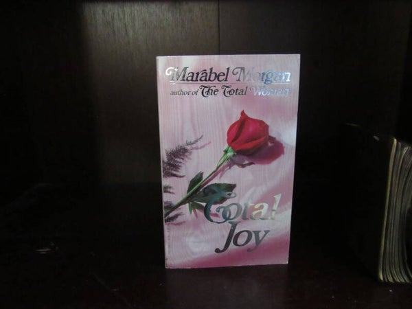 Total Joy by Marabel Morgan