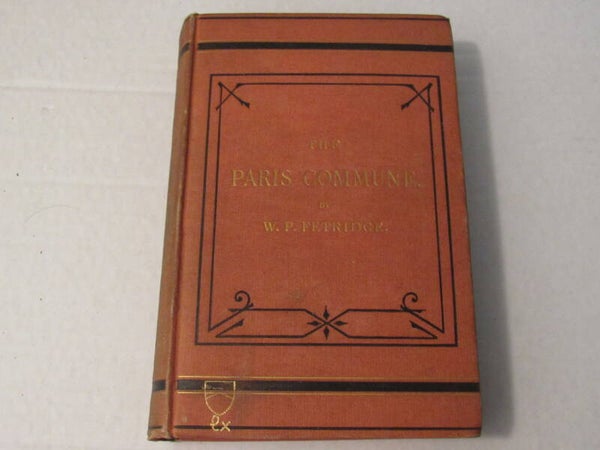The Rise and Fall of The Paris Commune by W P Fetridge