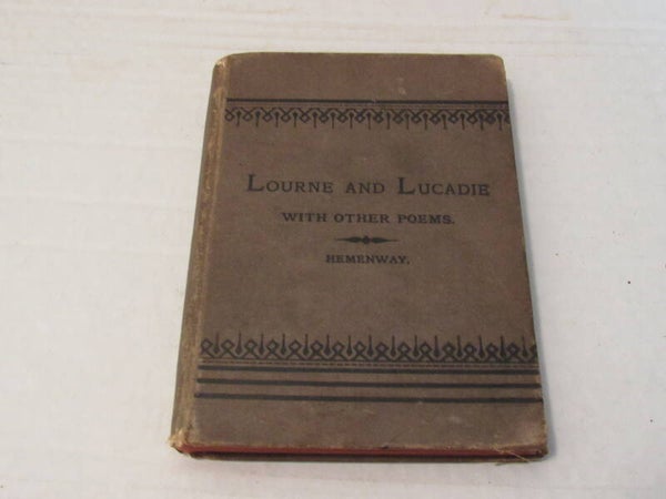 Lourne and Lucadie with other Poems by C Willard Hemenway