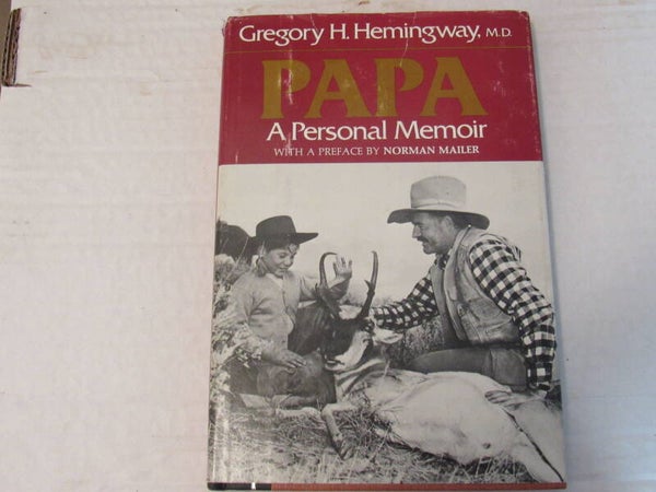 Papa: A Personal Memoir by Gregory H Hemingway