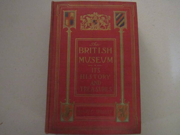 The British Museum - Its History and Treasury by Henry C. Shelley