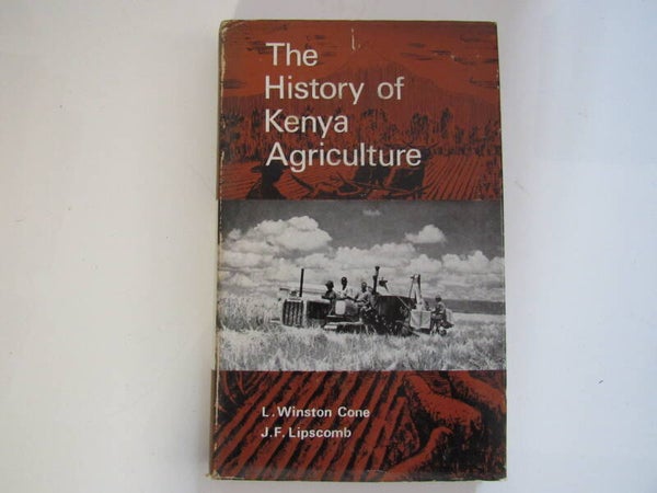 The History of Kenya Agriculture by L Winston Cone and J.F. Lipscomb