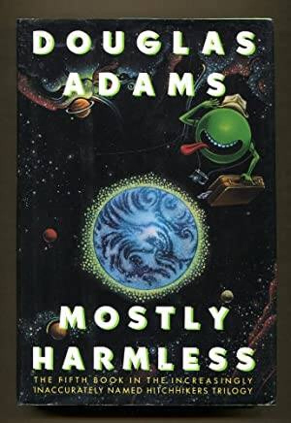 Mostly Harlmless by Douglas Adams