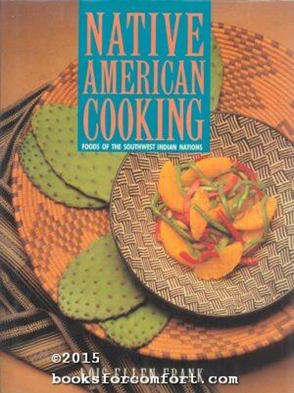 Native American Cooking by Lois Ellen Frank