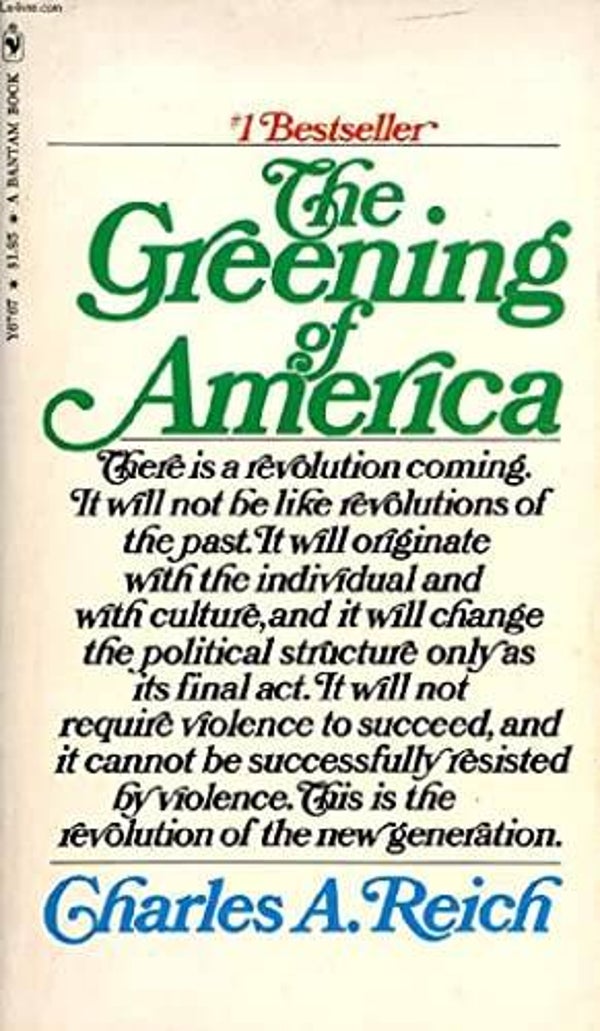 The Greening of America by Charles A. Reich