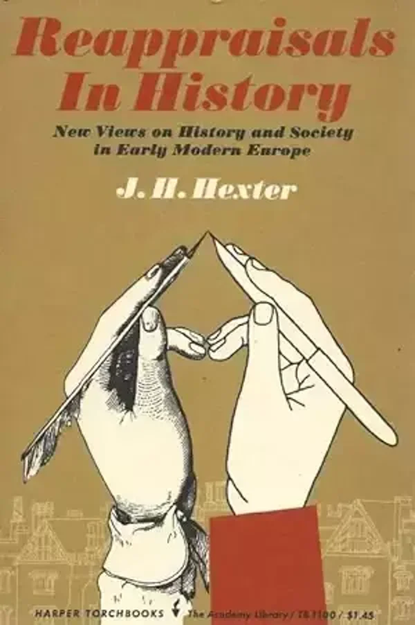 Reappraisals in History by J.H Hexter