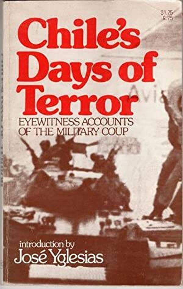 Chile's Days of Terror: Eyewitness Accounts of the Military Coup