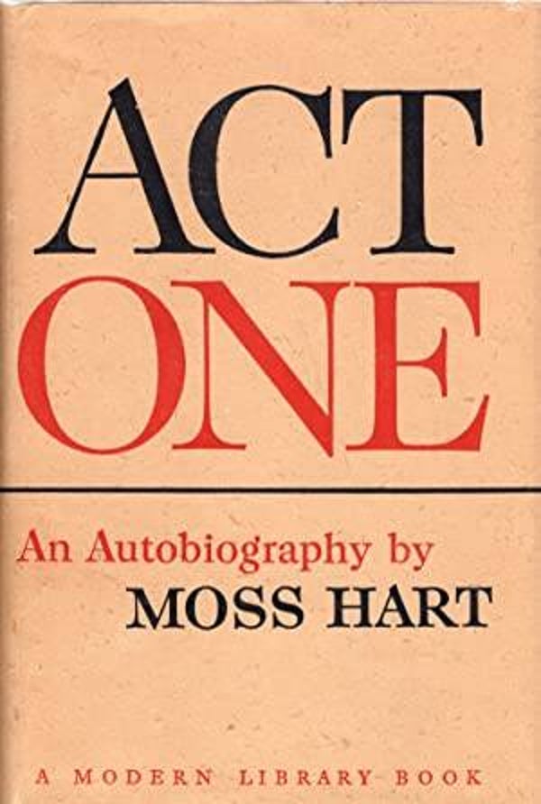 Act One by Moss Hart (Modern Library)