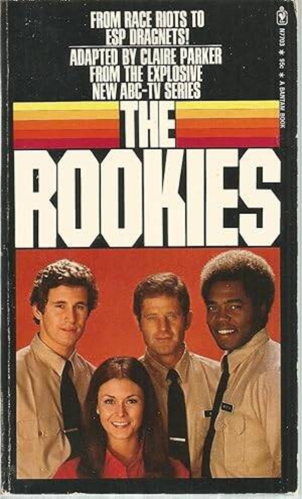 The Rookies adapted from the TV series by Claire Parker