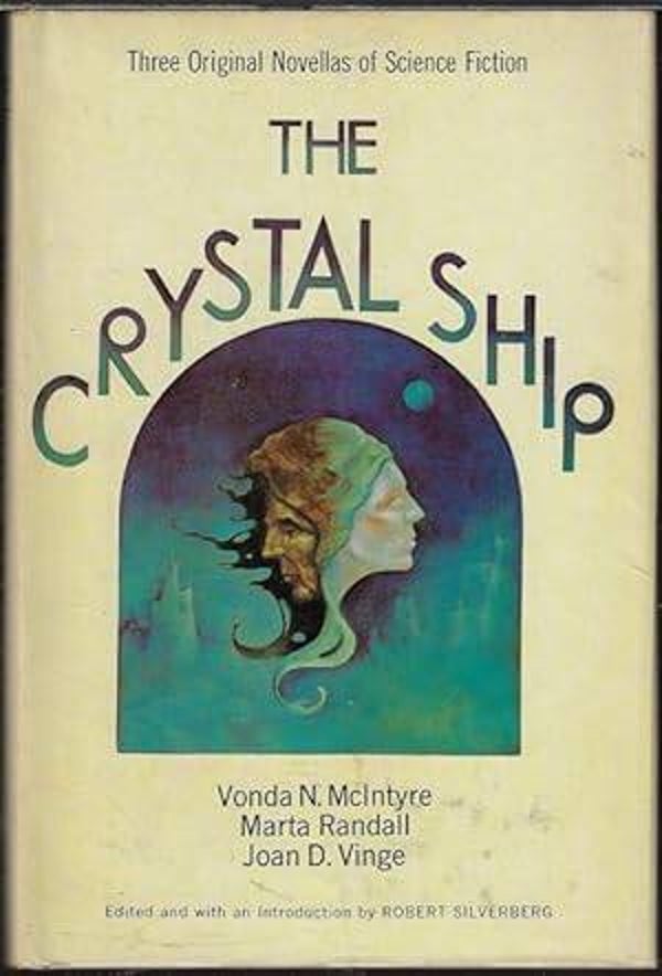 The Crystal Ship: Novellas by Vonda N McIntyre, Marta Randall, and Joan D. Vinge