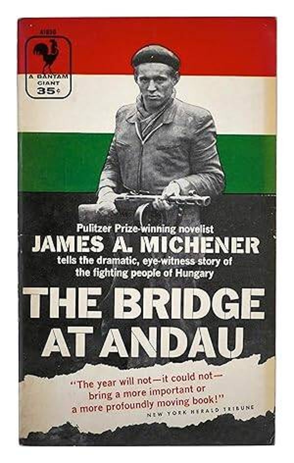 The Bridge at Andau by James A Michener
