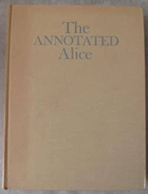 Alice's Adventures in Wonderland and Through the Looking Glass by Lewis Carroll