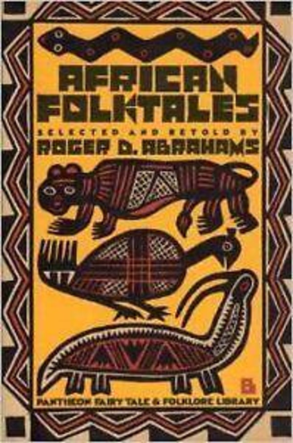 African Folktales Selected and Retold by Roger D. Abrahams