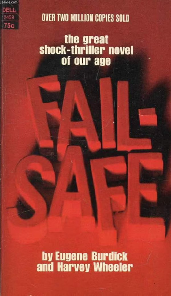 Fail Safe by Eugene Burdick an Harvy Wheeler
