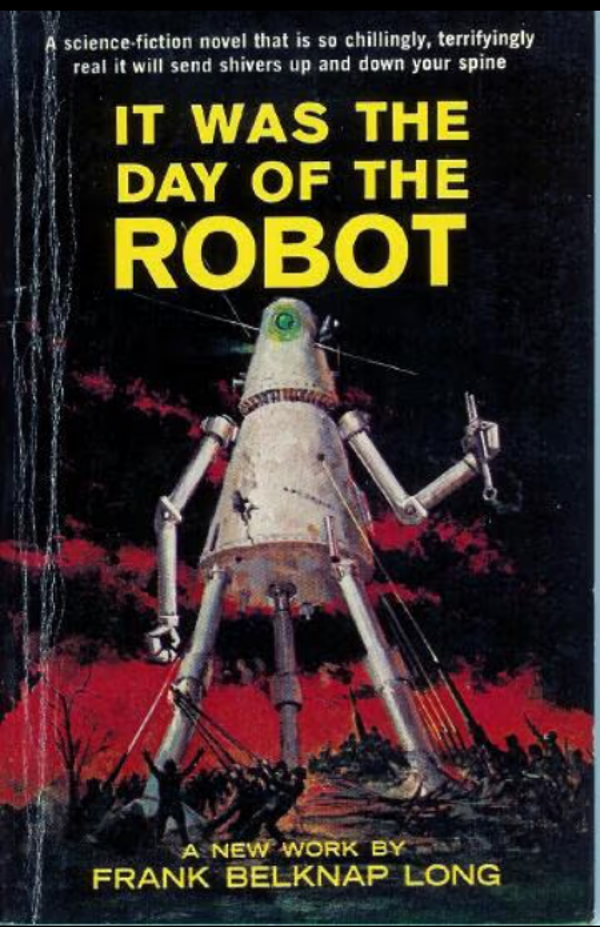 It Was the Day of the Robot by Frank Belknap Long