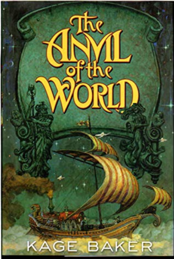 The Anvil of the World by Kage Baker