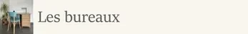 Les bureaux 