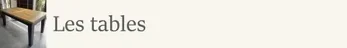 Les tables de salon et salle à manger 