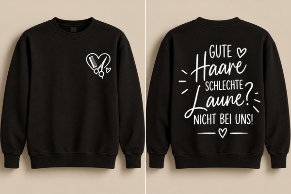 🧥 Sweater „GUTE Haare – SCHLECHTE Laune? NICHT BEI UNS!“ (Unisex)