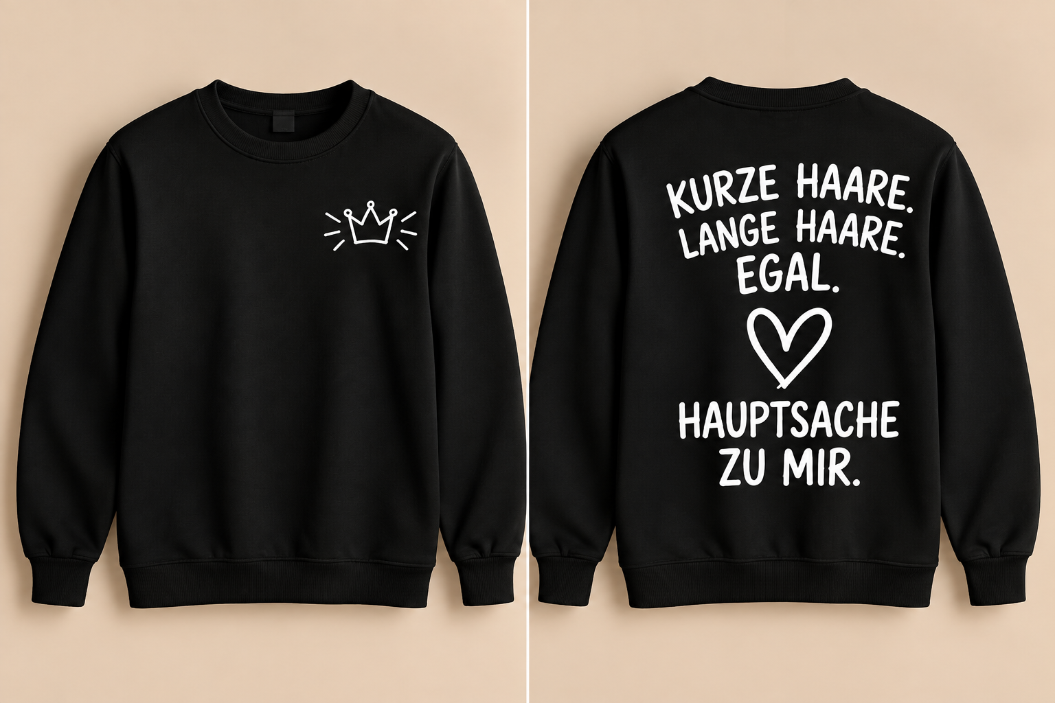 👑 Sweater „Kurze Haare. Lange Haare. Egal. Hauptsache zu mir. ( Unisex)