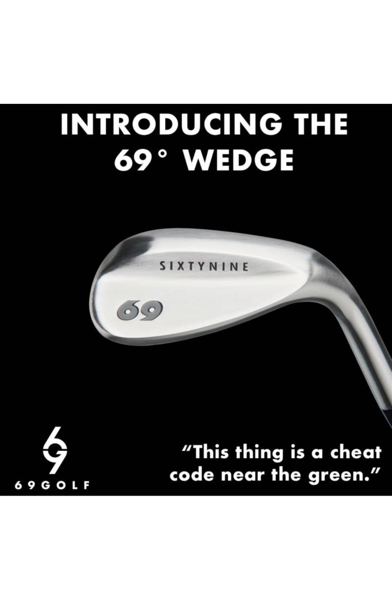 The sixtynine (69 degree) golf wedge, Ultimate control and spin