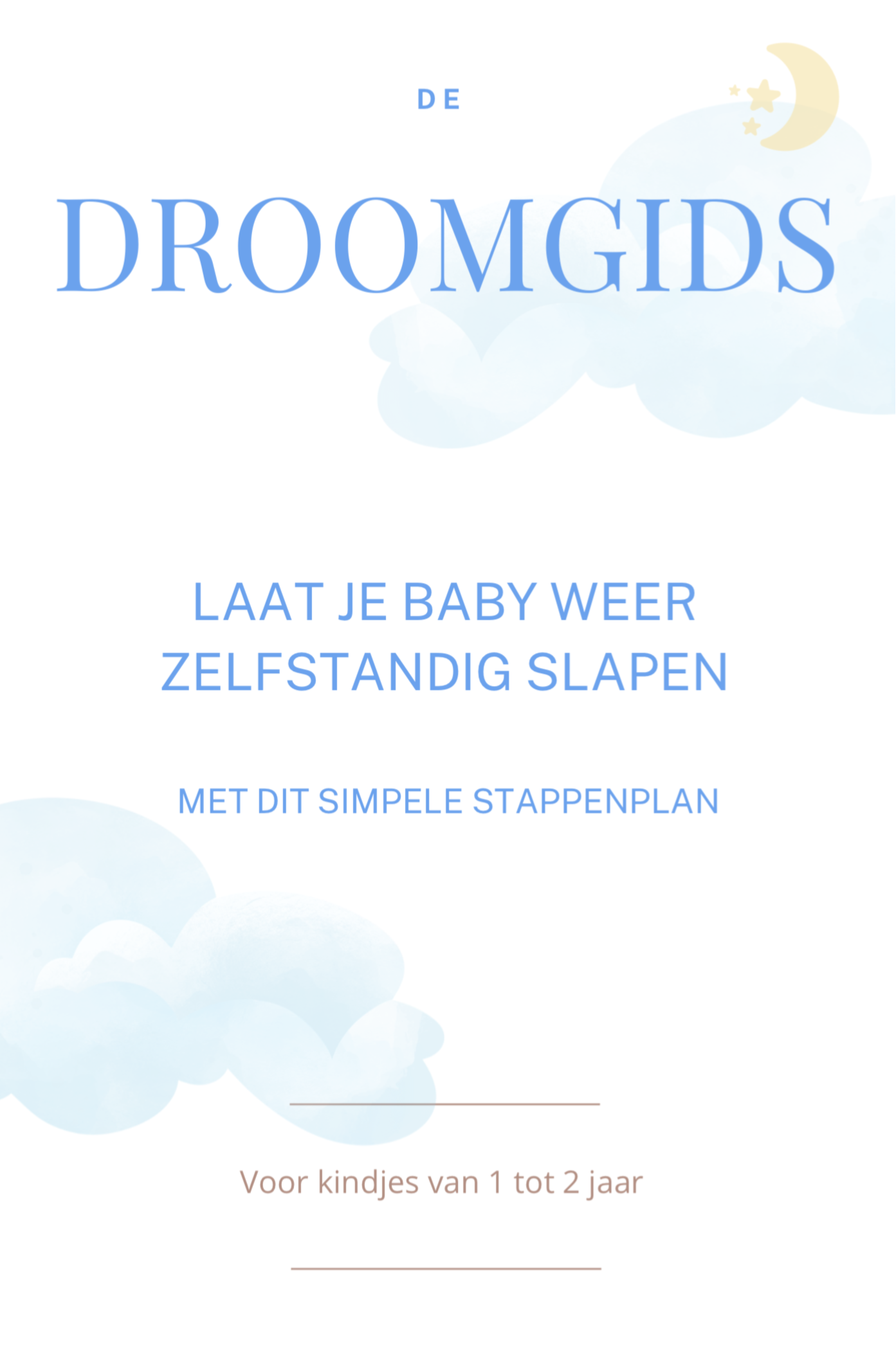 De Droomgids : Het stappenplan voor dreumesen van 1 tot 2 jaar