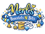 Merl's Bracelets N Bits