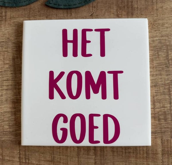 Tegeltje: Het komt goed