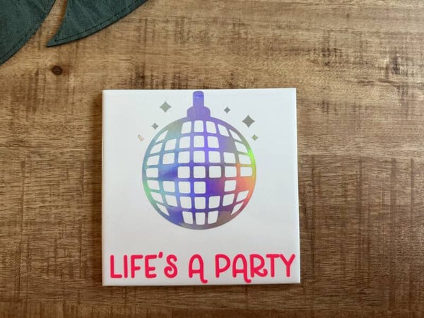 Tegeltje: Life's a party