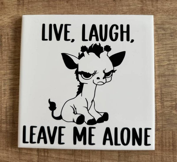 Tegeltje: Live, Laugh, Leave me alone