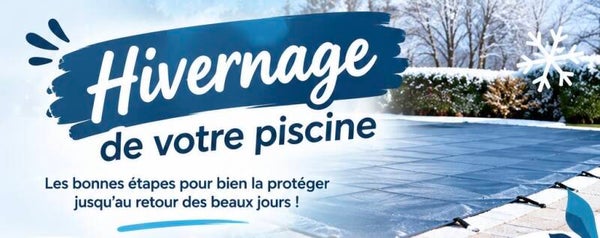 COMMENT HIVERNER UNE PISCINE CORRECTEMENT ?