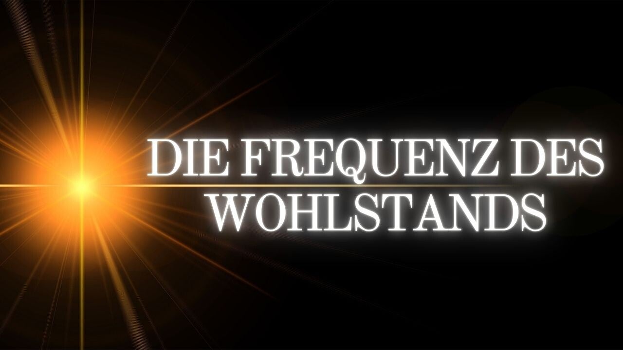 Die Frequenz des Wohlstands: Warum Reichtum ein Bewusstseinszustand ist