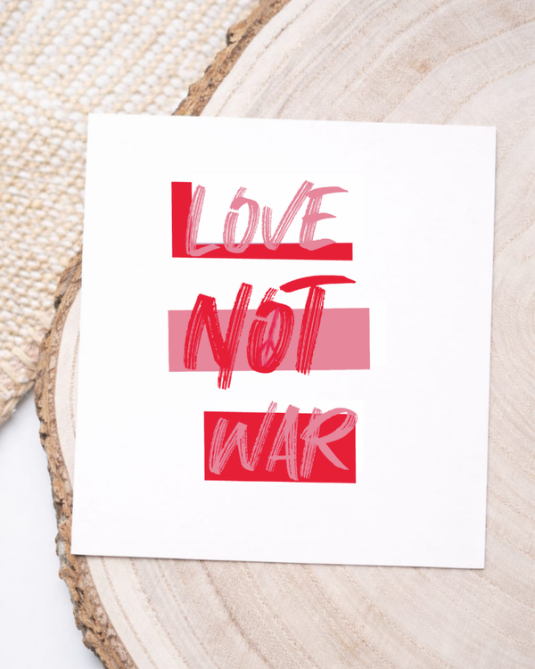 Love not war - rot