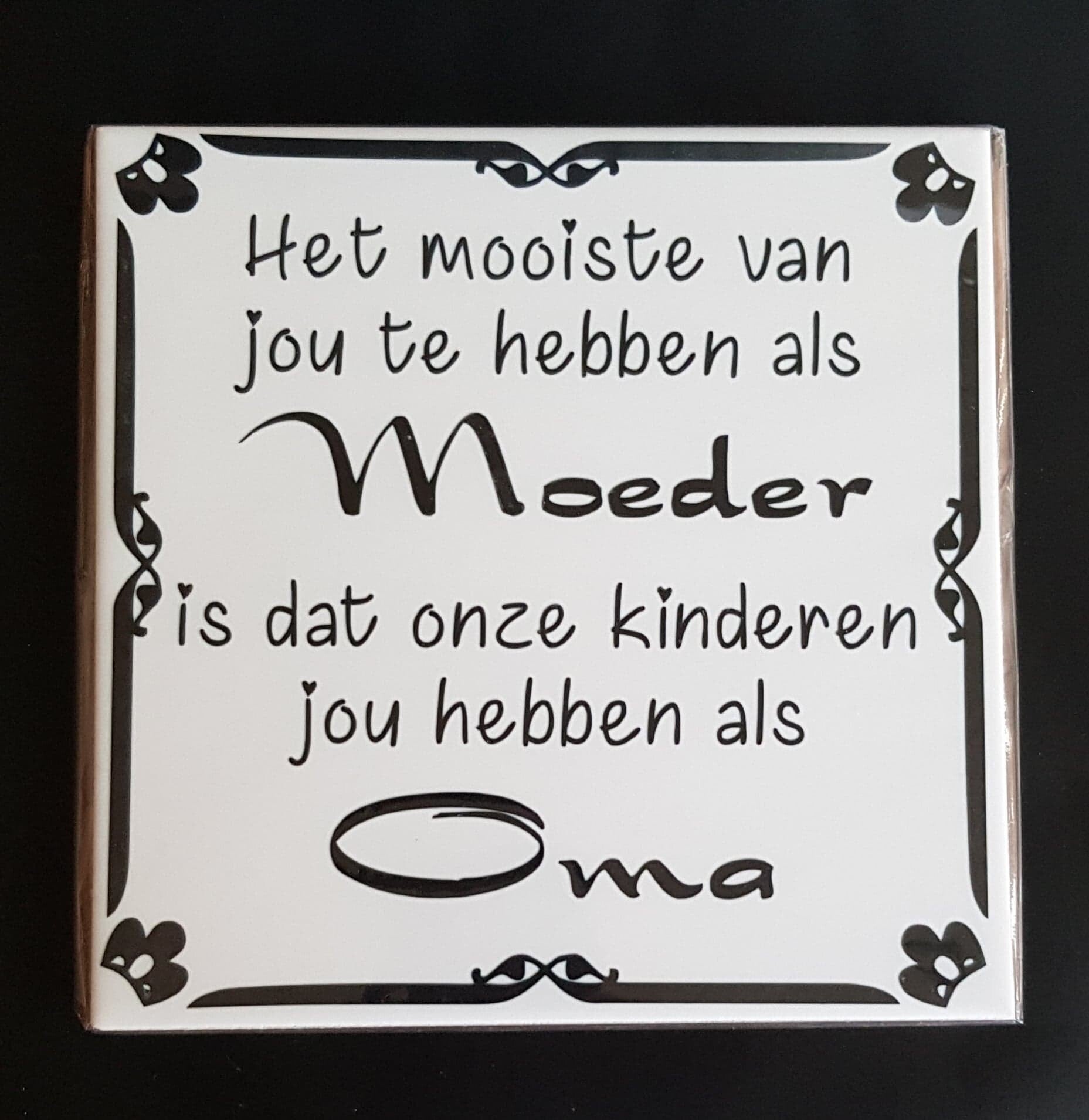 Tegeltje met Nederlandse of Friese tekst, Het mooist van jou te hebben als.....