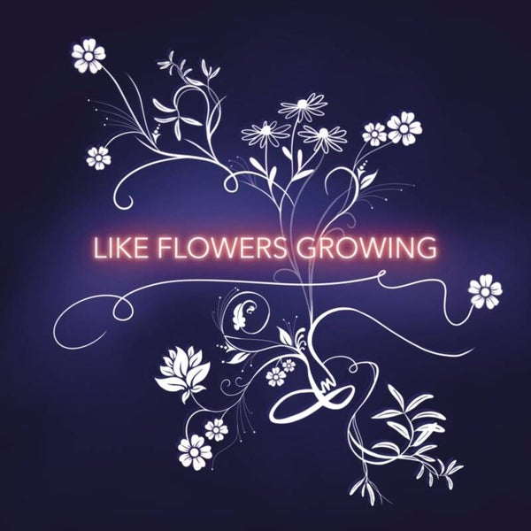 CD - Like Flowers Growing