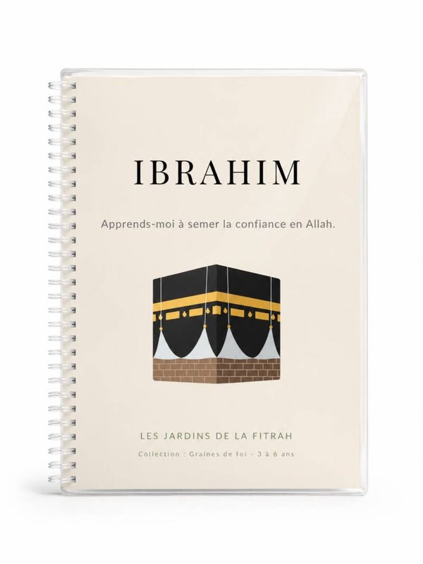 Ibrahim – Apprends-moi à semer la confiance en Allah