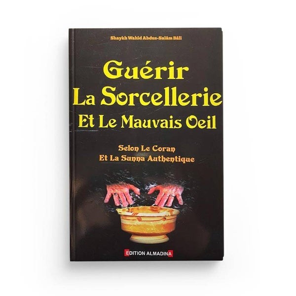 Guérir La SORCELLERIE Et Le MAUVAIS OEIL