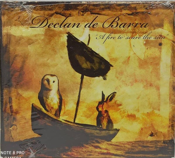 DECLAN DE BARCA - A fire to scare the sun