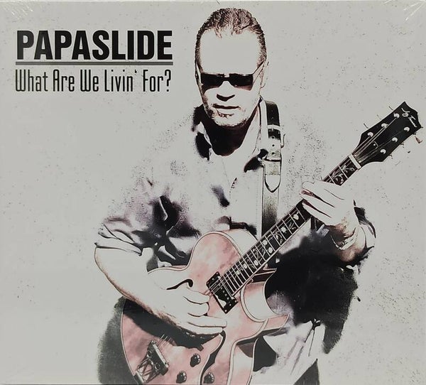 PAPASLIDE - What are we livin' for ?