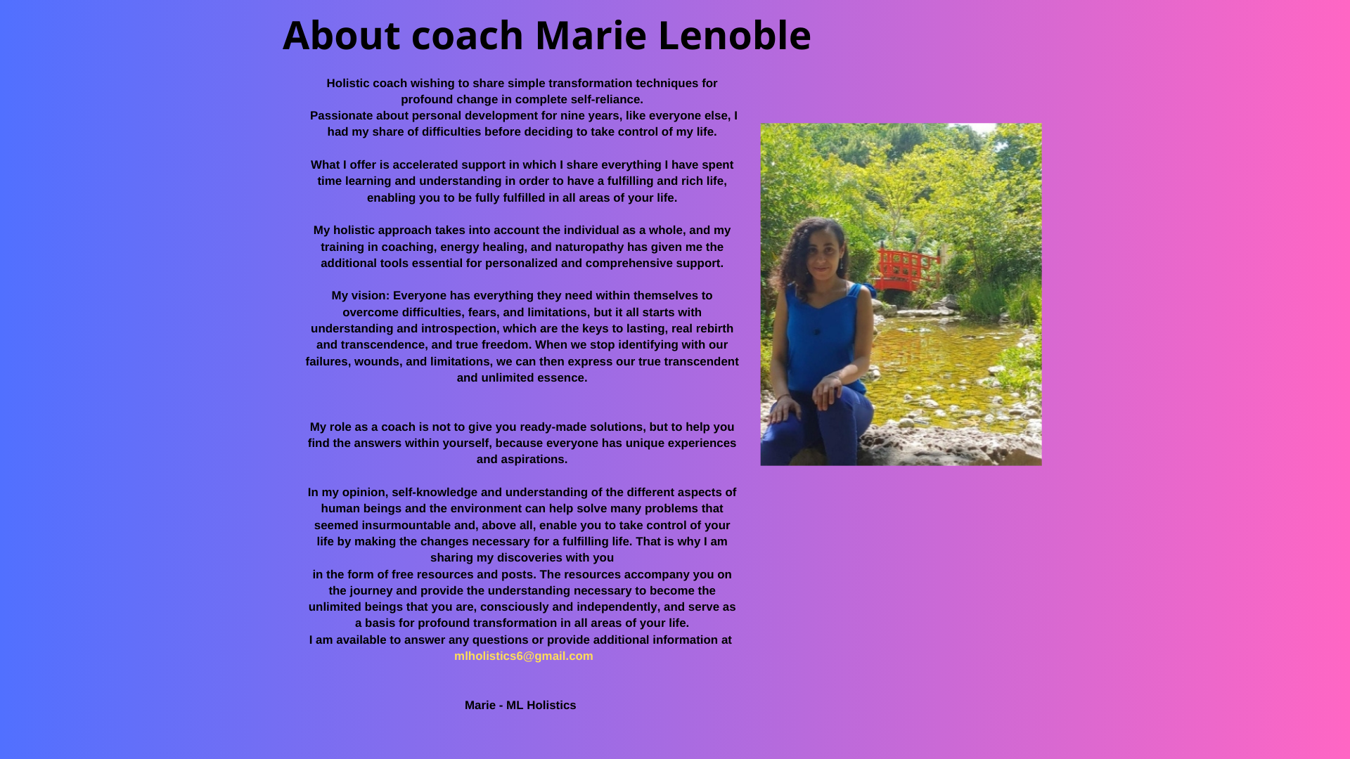 A propos du coach-"ma vision : Chacun a tout ce qu'il faut au fond de lui pour surmonter ses limites et peurs mais tout commence par la compréhension et l'introspection"