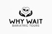 Why Wait Bariatric Tours