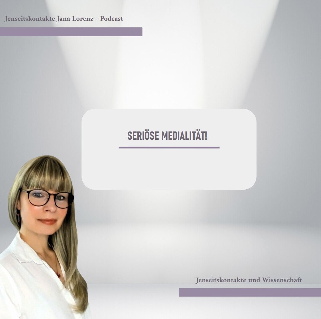 Frau mit langem, blondem Haar und weißer Bluse vor hellgrauem Hintergrund mit Textfeldern und dem Text 'SERiÖSE MEDIALITÄT!', im Kontext mit Jenseitskontakte Jana Lorenz.