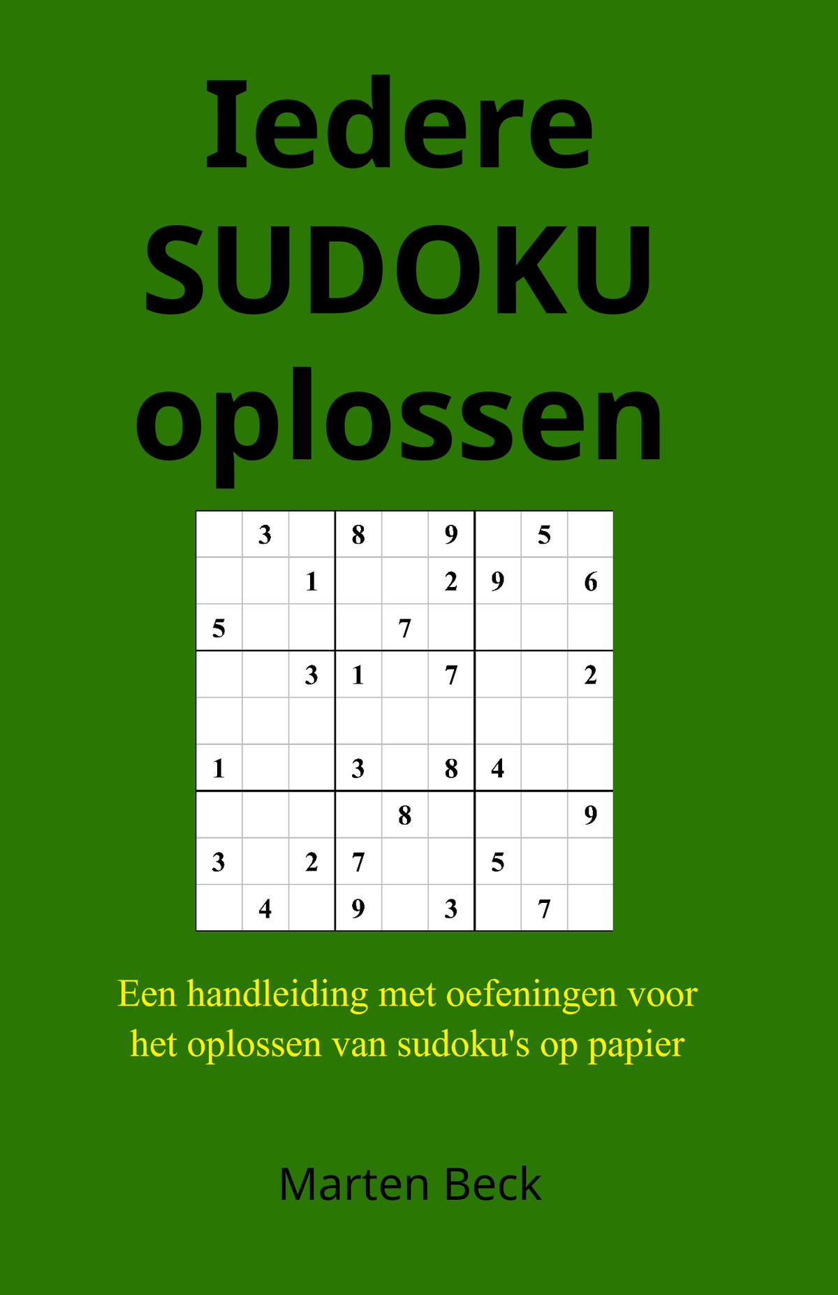 Iedere sudoku oplossen Sudoku Iedere sudoku oplossen Sudoku