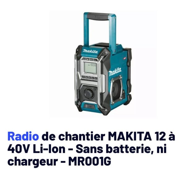Radio de chantier MAKITA 12 à 40V Li-Ion - Sans batterie, ni chargeur - MR001G