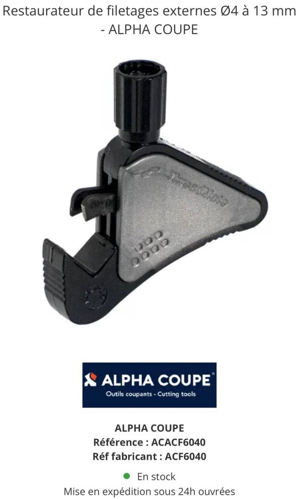Restaurateur de filetages externes Ø4 à 13 mm - ALPHA COUPE