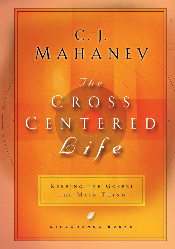 The Cross Centered Life (engelstalig)
