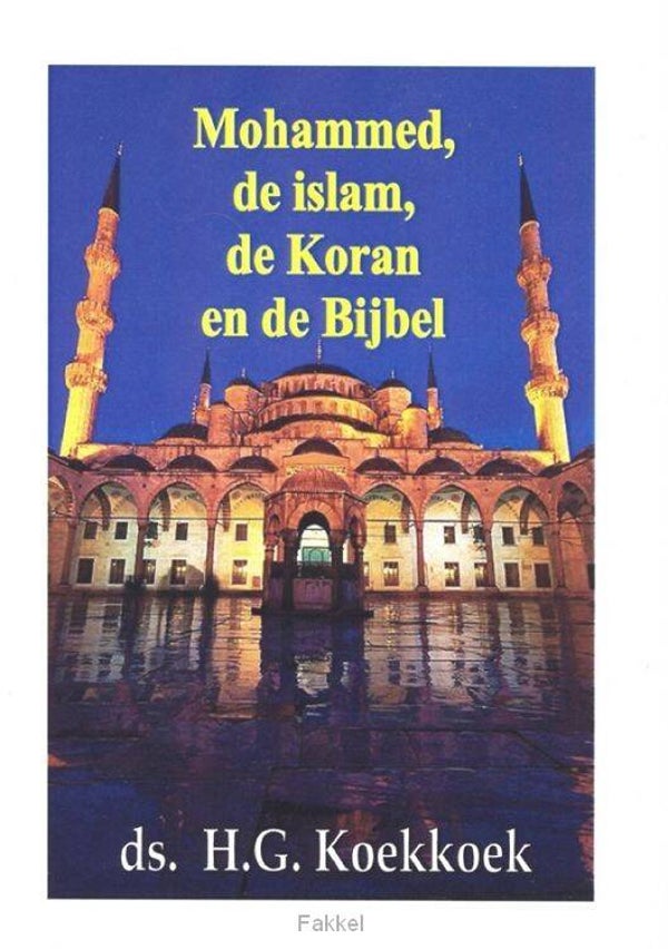 Mohammed, de Islam, de Koran en de Bijbel