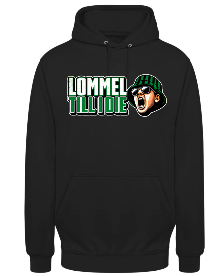 Lommel Till I Die hoodie